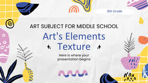 Art Subject for Middle School - 8th Grade: Art's Elements - Texture