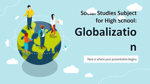 Sujet d'études sociales pour le lycée : la mondialisation