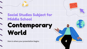Studii sociale Subiect pentru gimnaziu: Lumea contemporană