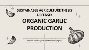Sustainable Agriculture Thesis Defense: Organic Garlic Production