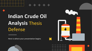 Apărarea tezei de analiză a petrolului brut din India