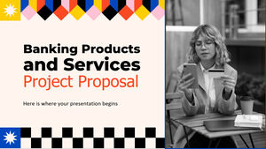 Banking Products and Services Project Proposal