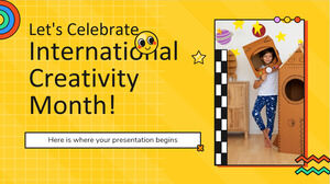 Let's Celebrate International Creativity Month!