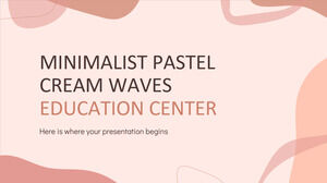 Centrul de educație Minimalist Pastel Cream Waves