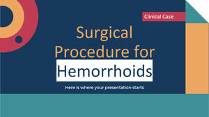 Procedura chirurgicala pentru hemoroizi Caz ​​clinic