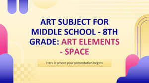 Kunstfach für die Mittelschule - 8. Klasse: Kunstelemente - Raum