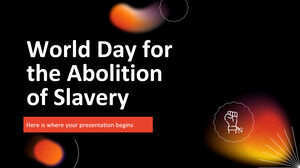 World Day for the Abolition of Slavery World Day for the Abolition of Slavery