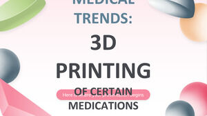 Tendances médicales : impression 3D de certains médicaments