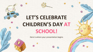 Să sărbătorim Ziua Copilului la școală!