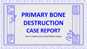 تقرير الحالة السريرية الأولية لتدمير العظام