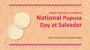 Recipes Workshop to Celebrate National Pupusa Day at El Salvador