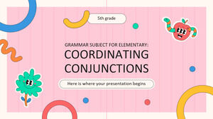 Grammar Subject for Elementary - 5th Grade: Coordinating Conjunctions