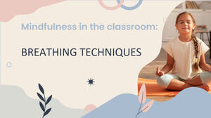 Mindfulness in the Classroom: Breathing Techniques