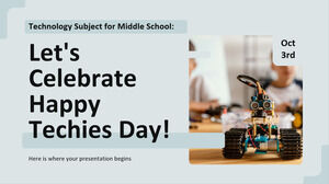 Materia di tecnologia per la scuola media: festeggiamo l'Happy Techies Day!