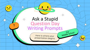 Faça uma Pergunta Estúpida Dia de Escrever Prompts para o Ensino Médio