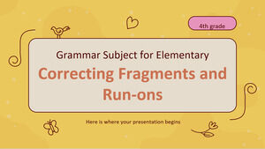 Grammar Subject for Elementary - 4th Grade: Correcting Fragments and Run-ons