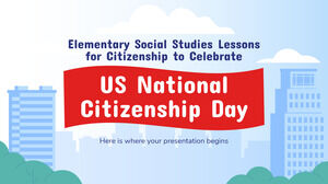 บทเรียนสังคมศึกษาระดับประถมศึกษาสำหรับการเป็นพลเมืองเพื่อเฉลิมฉลองวันพลเมืองแห่งชาติของสหรัฐอเมริกา