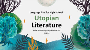 Artes del Lenguaje para la Escuela Secundaria: Literatura Utópica