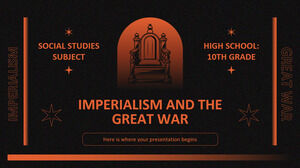 Social Studies Subject for High School - 10th Grade: Imperialism and the Great War