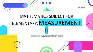 Matematică Disciplina elementară - Clasa a V-a: Măsurarea II