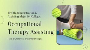 Administrarea sănătății și asistență Major pentru colegiu: Asistare în terapie ocupațională