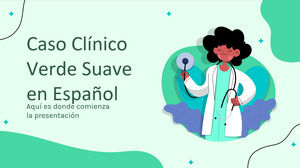Cas Clinique Vert Doux en Espagnol