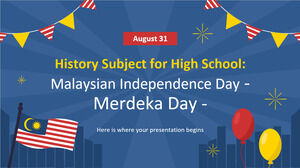 고등학교 역사 과목: 말레이시아 독립 기념일 - Merdeka Day