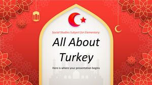 Studii sociale Subiect pentru elementar: All About Turkey