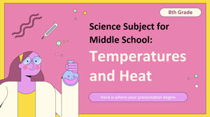 Materia de Ciencias para la Escuela Intermedia - 8.º Grado: Temperaturas y Calor