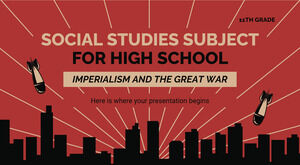 Social Studies Subject for High School - 11th Grade: Imperialism and the Great War