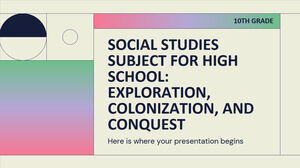 고등학교 사회 과목 - 10학년: 탐험, 식민지화 및 정복