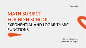 Math Subject for High School - 11th Grade: Exponential and Logarithmic Functions