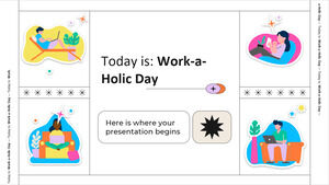 Oggi è: Work-a-Holic Day
