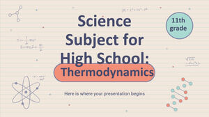 Science Subject for High School - 11th Grade: Thermodynamics