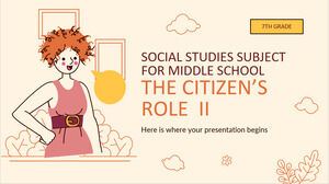 Matière d'études sociales pour le collège - 7e année : le rôle du citoyen II