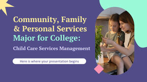 Especialización en Servicios Comunitarios, Familiares y Personales para la Universidad: Administración de Servicios de Cuidado Infantil
