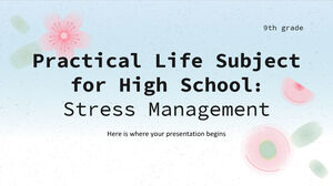 Materia di vita pratica per la scuola superiore - 9 ° grado: gestione dello stress
