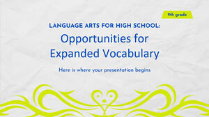 Language Arts for High School - 9th Grade: Opportunities for Expanded Vocabulary