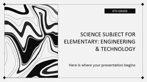 Science Subject for Elementary - 4th Grade: Engineering & Technology