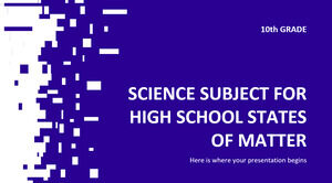 Science Subject for High School - 10th Grade: States of Matter