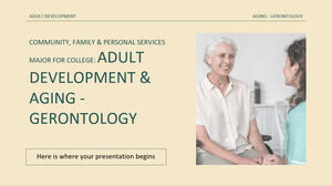 Servicii comunitare, familie și personale Major pentru colegiu: Dezvoltare și îmbătrânire a adulților - Gerontologie