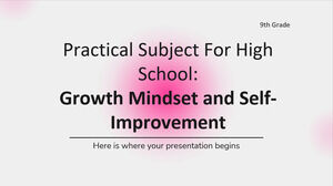 Practical Life Subject for High School - 9th Grade: Growth Mindset and Self-Improvement