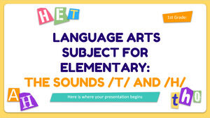 Language Arts Subject for Elementary - 1st Grade: The Sounds /t/ and /h/