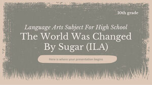 高中語言藝術科目 - 十年級：世界因糖而改變（ILA）