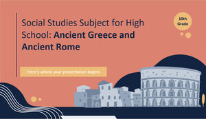 Social Studies Subject for High School - 10th Grade: Ancient Greece and Ancient Rome