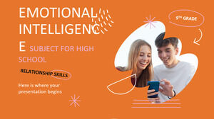 Sujet d'intelligence émotionnelle pour le lycée - 9e année : compétences relationnelles
