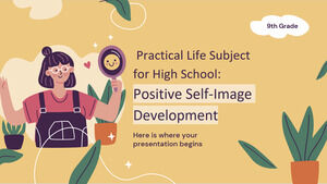 고등학교 실생활 과목 - 9학년: 긍정적인 자기 이미지 개발
