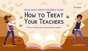 مادة المهارات الاجتماعية للمدرسة المتوسطة - الصف السادس: كيفية التعامل مع معلميك