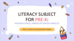 Literacy Subject for Pre-K: Holding a Pencil, Marker or Crayon Correctly