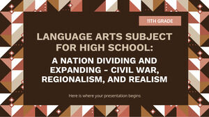 고등학교 언어 과목 - 11학년: 국가 분열 및 확장 - 남북 전쟁, 지역주의 및 현실주의